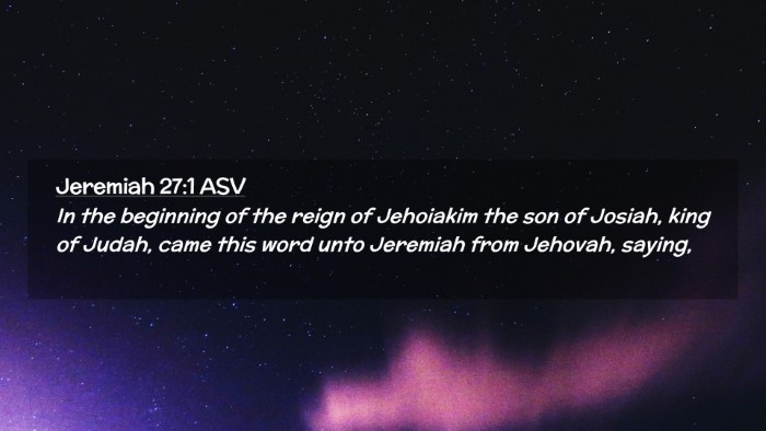 Picture 02 - Jeremiah 27:1 ASV Desktop Wallpaper - In the beginning of the reign of Jehoiakim the - Desktop Bible Verse Wallpaper