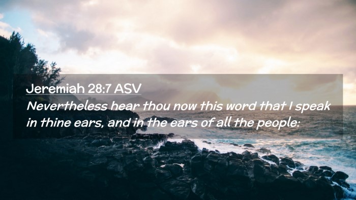 Picture 02 - Jeremiah 28:7 ASV Desktop Wallpaper - Nevertheless hear thou now this word that I speak - Desktop Bible Verse Wallpaper
