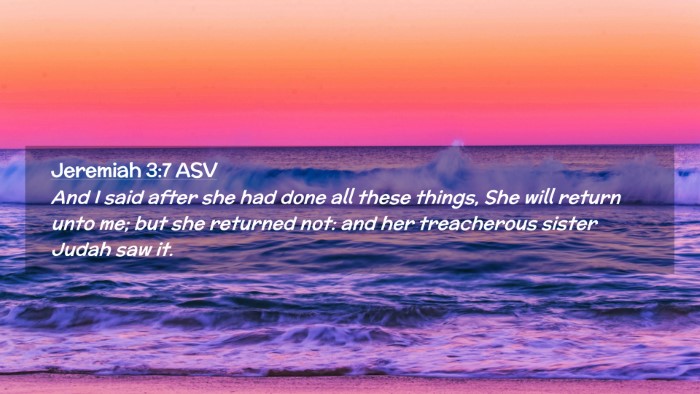 Picture 02 - Jeremiah 3:7 ASV Desktop Wallpaper - And I said after she had done all these things, - Desktop Bible Verse Wallpaper