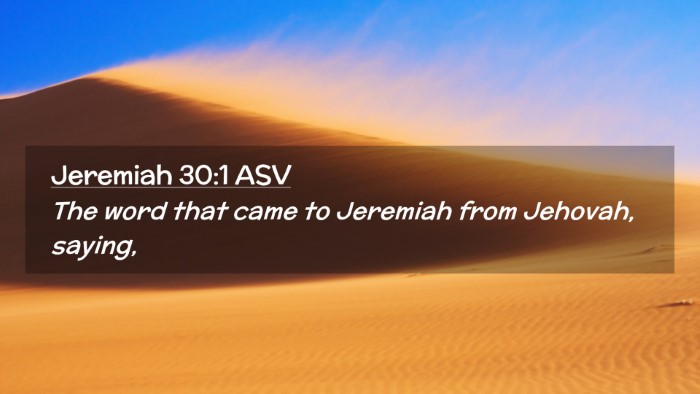 Picture 02 - Jeremiah 30:1 ASV Desktop Wallpaper - The word that came to Jeremiah from Jehovah, - Desktop Bible Verse Wallpaper