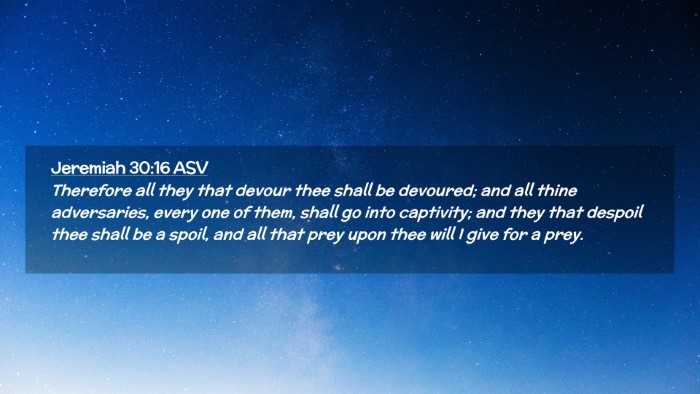 Picture 02 - Jeremiah 30:16 ASV Desktop Wallpaper - Therefore all they that devour thee shall be - Desktop Bible Verse Wallpaper
