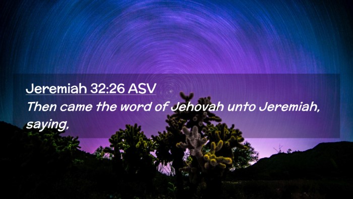 Picture 02 - Jeremiah 32:26 ASV Desktop Wallpaper - Then came the word of Jehovah unto Jeremiah, - Desktop Bible Verse Wallpaper