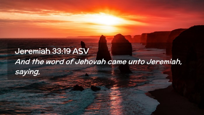Picture 02 - Jeremiah 33:19 ASV Desktop Wallpaper - And the word of Jehovah came unto Jeremiah, - Desktop Bible Verse Wallpaper