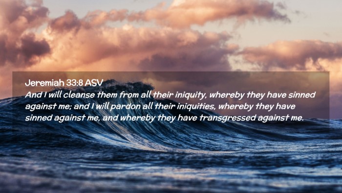 Picture 02 - Jeremiah 33:8 ASV Desktop Wallpaper - And I will cleanse them from all their iniquity, - Desktop Bible Verse Wallpaper