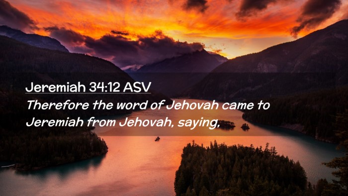 Picture 02 - Jeremiah 34:12 ASV Desktop Wallpaper - Therefore the word of Jehovah came to Jeremiah - Desktop Bible Verse Wallpaper