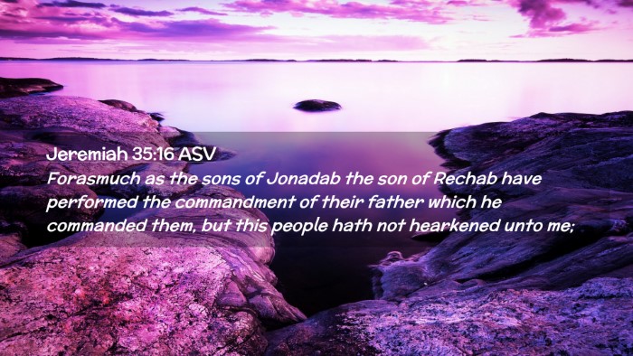 Picture 02 - Jeremiah 35:16 ASV Desktop Wallpaper - Forasmuch as the sons of Jonadab the son of - Desktop Bible Verse Wallpaper