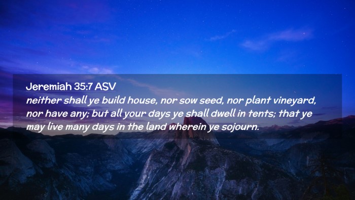 Picture 02 - Jeremiah 35:7 ASV Desktop Wallpaper - neither shall ye build house, nor sow seed, nor - Desktop Bible Verse Wallpaper