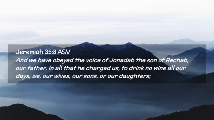 Picture 02 - Jeremiah 35:8 ASV Desktop Wallpaper - And we have obeyed the voice of Jonadab the son - Desktop Bible Verse Wallpaper