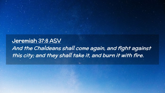 Picture 02 - Jeremiah 37:8 ASV Desktop Wallpaper - And the Chaldeans shall come again, and fight - Desktop Bible Verse Wallpaper