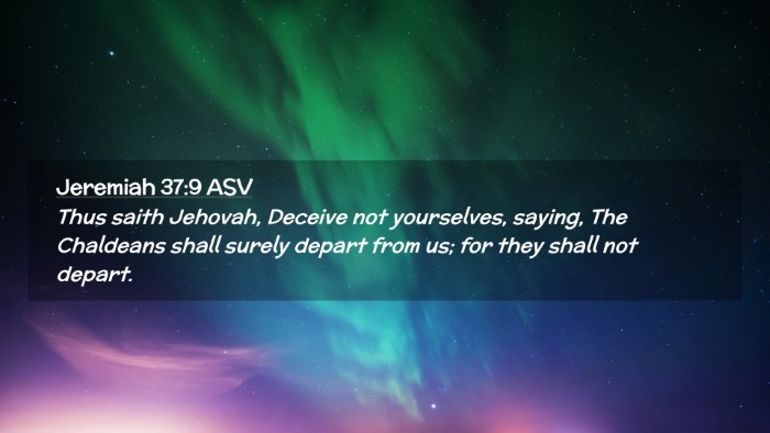 Picture 02 - Jeremiah 37:9 ASV Desktop Wallpaper - Thus saith Jehovah, Deceive not yourselves, - Desktop Bible Verse Wallpaper