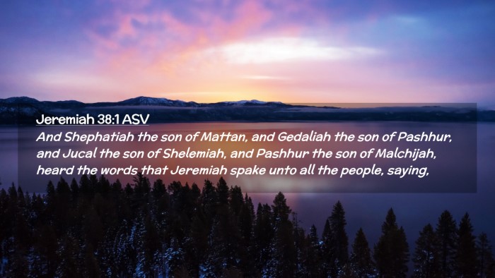 Picture 02 - Jeremiah 38:1 ASV Desktop Wallpaper - And Shephatiah the son of Mattan, and Gedaliah - Desktop Bible Verse Wallpaper