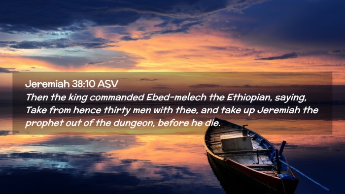 Picture 02 - Jeremiah 38:10 ASV Desktop Wallpaper - Then the king commanded Ebed-melech the - Desktop Bible Verse Wallpaper