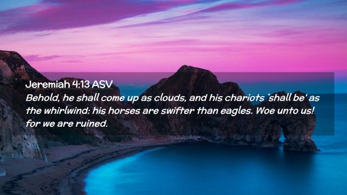 Picture 02 - Jeremiah 4:13 ASV Desktop Wallpaper - Behold, he shall come up as clouds, and his - Desktop Bible Verse Wallpaper