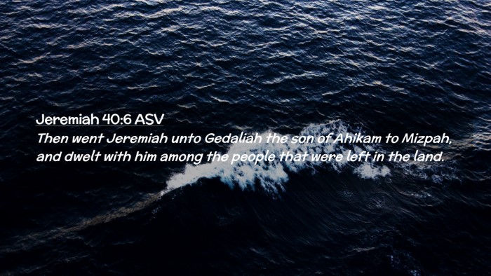Picture 02 - Jeremiah 40:6 ASV Desktop Wallpaper - Then went Jeremiah unto Gedaliah the son of - Desktop Bible Verse Wallpaper