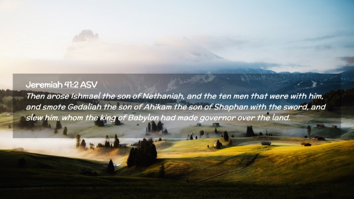 Picture 02 - Jeremiah 41:2 ASV Desktop Wallpaper - Then arose Ishmael the son of Nethaniah, and the - Desktop Bible Verse Wallpaper