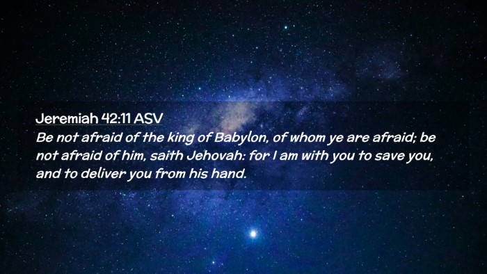 Picture 02 - Jeremiah 42:11 ASV Desktop Wallpaper - Be not afraid of the king of Babylon, of whom ye - Desktop Bible Verse Wallpaper