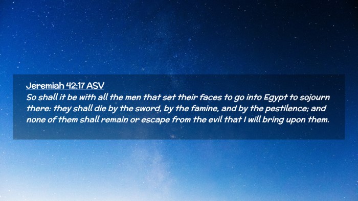 Picture 02 - Jeremiah 42:17 ASV Desktop Wallpaper - So shall it be with all the men that set their - Desktop Bible Verse Wallpaper