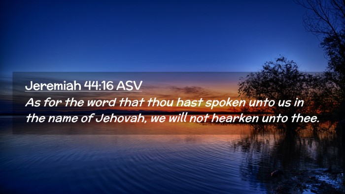 Picture 02 - Jeremiah 44:16 ASV Desktop Wallpaper - As for the word that thou hast spoken unto us in - Desktop Bible Verse Wallpaper