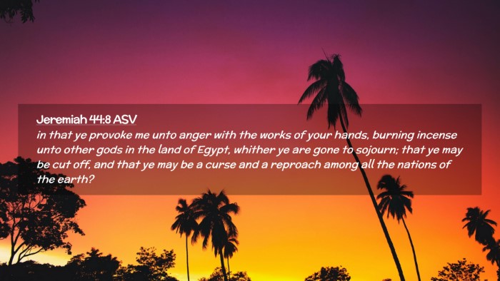 Picture 02 - Jeremiah 44:8 ASV Desktop Wallpaper - in that ye provoke me unto anger with the works - Desktop Bible Verse Wallpaper