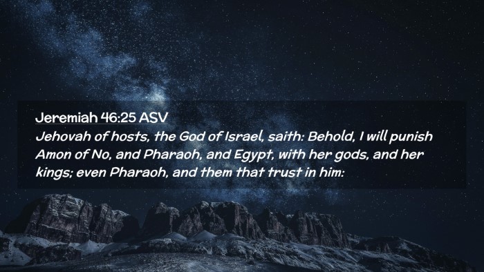 Picture 02 - Jeremiah 46:25 ASV Desktop Wallpaper - Jehovah of hosts, the God of Israel, saith: - Desktop Bible Verse Wallpaper