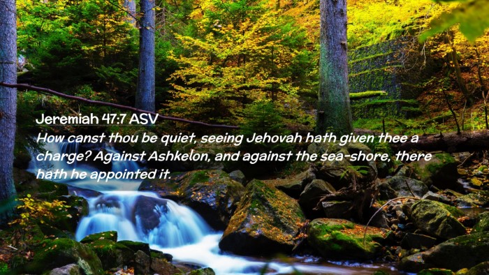 Picture 02 - Jeremiah 47:7 ASV Desktop Wallpaper - How canst thou be quiet, seeing Jehovah hath - Desktop Bible Verse Wallpaper