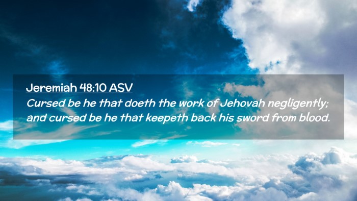 Picture 02 - Jeremiah 48:10 ASV Desktop Wallpaper - Cursed be he that doeth the work of Jehovah - Desktop Bible Verse Wallpaper