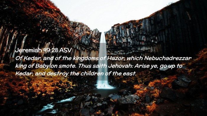 Picture 02 - Jeremiah 49:28 ASV Desktop Wallpaper - Of Kedar, and of the kingdoms of Hazor, which - Desktop Bible Verse Wallpaper