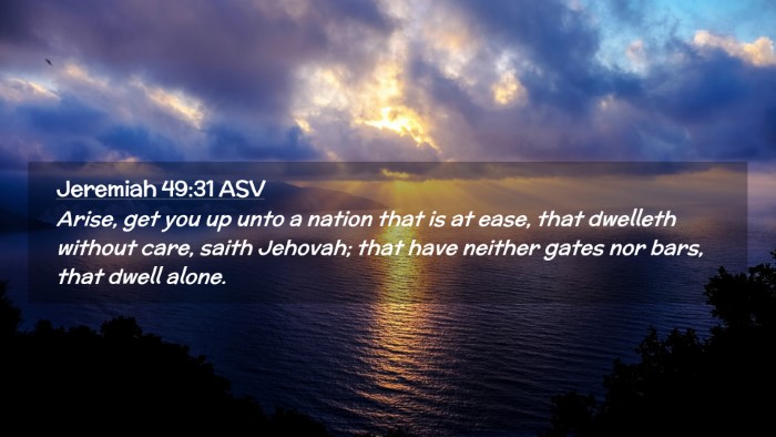 Picture 02 - Jeremiah 49:31 ASV Desktop Wallpaper - Arise, get you up unto a nation that is at ease, - Desktop Bible Verse Wallpaper