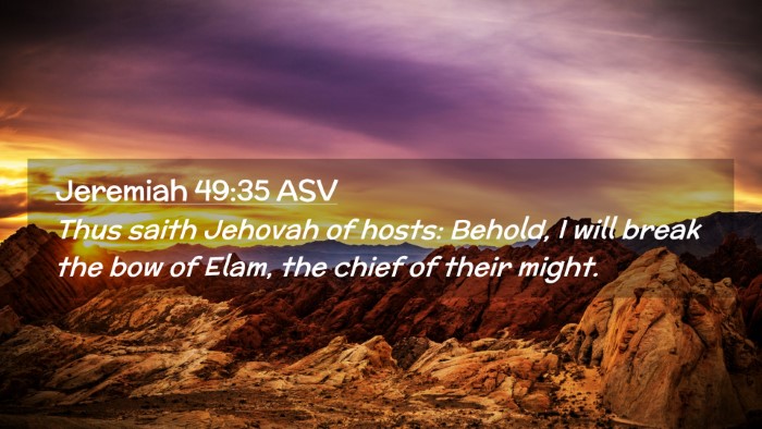Picture 02 - Jeremiah 49:35 ASV Desktop Wallpaper - Thus saith Jehovah of hosts: Behold, I will break - Desktop Bible Verse Wallpaper