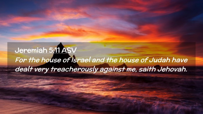 Picture 02 - Jeremiah 5:11 ASV Desktop Wallpaper - For the house of Israel and the house of Judah - Desktop Bible Verse Wallpaper
