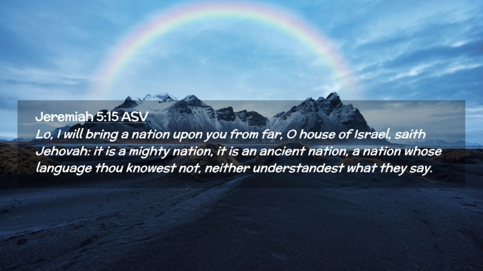 Picture 02 - Jeremiah 5:15 ASV Desktop Wallpaper - Lo, I will bring a nation upon you from far, O - Desktop Bible Verse Wallpaper