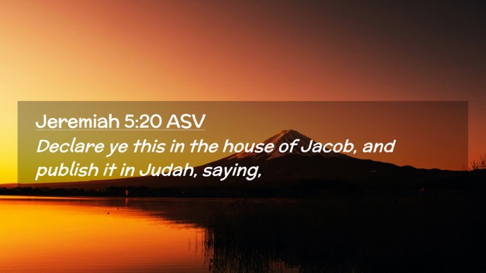 Picture 02 - Jeremiah 5:20 ASV Desktop Wallpaper - Declare ye this in the house of Jacob, and - Desktop Bible Verse Wallpaper