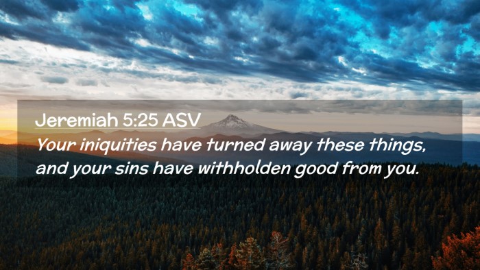 Picture 02 - Jeremiah 5:25 ASV Desktop Wallpaper - Your iniquities have turned away these things, - Desktop Bible Verse Wallpaper