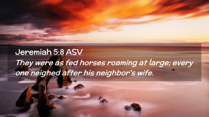 Picture 02 - Jeremiah 5:8 ASV Desktop Wallpaper - They were as fed horses roaming at large; every - Desktop Bible Verse Wallpaper