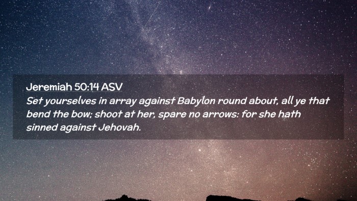 Picture 02 - Jeremiah 50:14 ASV Desktop Wallpaper - Set yourselves in array against Babylon round - Desktop Bible Verse Wallpaper