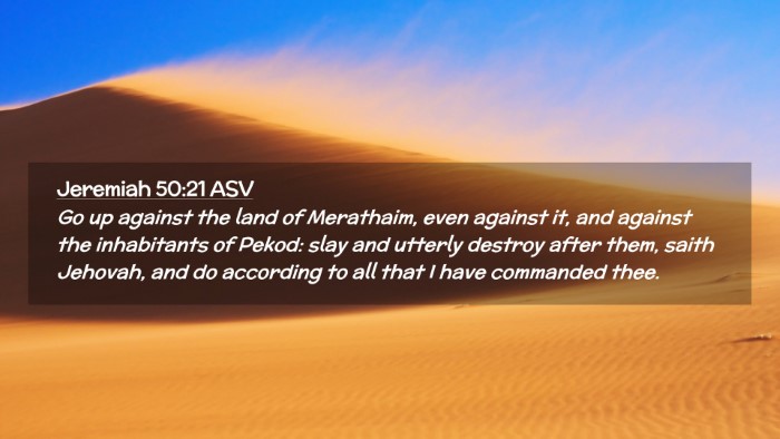 Picture 02 - Jeremiah 50:21 ASV Desktop Wallpaper - Go up against the land of Merathaim, even against - Desktop Bible Verse Wallpaper