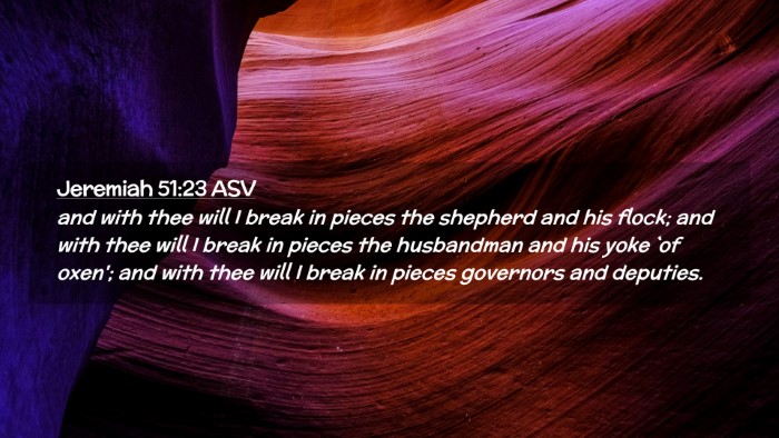 Picture 02 - Jeremiah 51:23 ASV Desktop Wallpaper - and with thee will I break in pieces the shepherd - Desktop Bible Verse Wallpaper