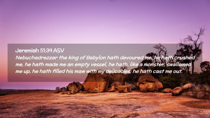 Picture 02 - Jeremiah 51:34 ASV Desktop Wallpaper - Nebuchadrezzar the king of Babylon hath devoured - Desktop Bible Verse Wallpaper