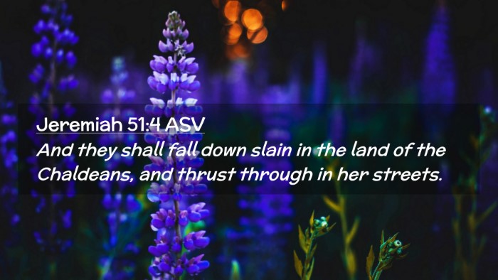 Picture 02 - Jeremiah 51:4 ASV Desktop Wallpaper - And they shall fall down slain in the land of the - Desktop Bible Verse Wallpaper