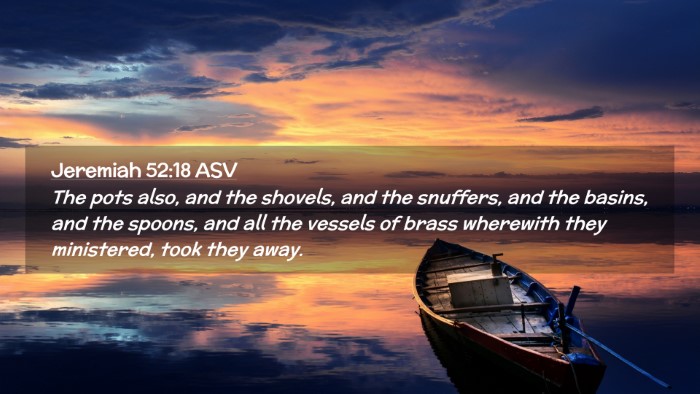 Picture 02 - Jeremiah 52:18 ASV Desktop Wallpaper - The pots also, and the shovels, and the snuffers, - Desktop Bible Verse Wallpaper