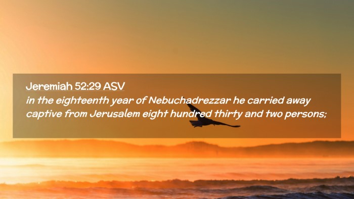 Picture 02 - Jeremiah 52:29 ASV Desktop Wallpaper - in the eighteenth year of Nebuchadrezzar he - Desktop Bible Verse Wallpaper