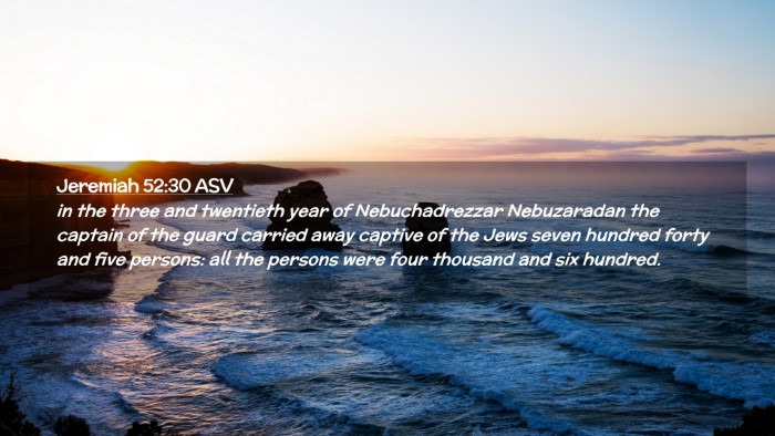 Picture 02 - Jeremiah 52:30 ASV Desktop Wallpaper - in the three and twentieth year of Nebuchadrezzar - Desktop Bible Verse Wallpaper