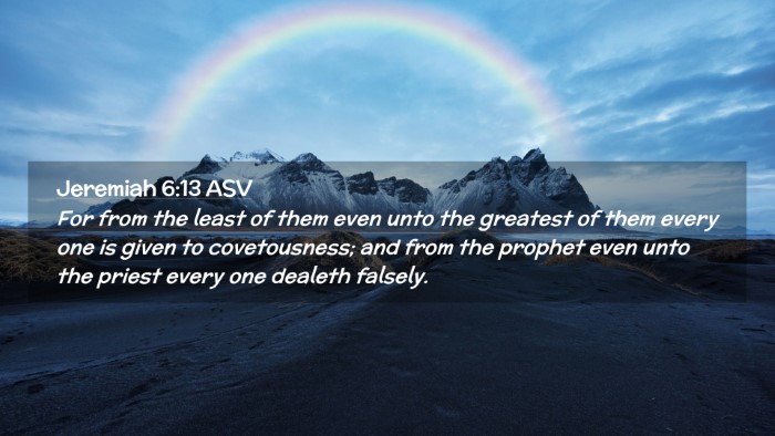 Picture 02 - Jeremiah 6:13 ASV Desktop Wallpaper - For from the least of them even unto the greatest - Desktop Bible Verse Wallpaper
