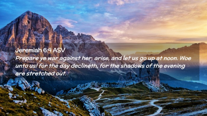 Picture 02 - Jeremiah 6:4 ASV Desktop Wallpaper - Prepare ye war against her; arise, and let us go - Desktop Bible Verse Wallpaper