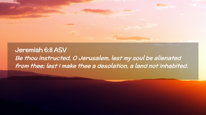 Picture 02 - Jeremiah 6:8 ASV Desktop Wallpaper - Be thou instructed, O Jerusalem, lest my soul be - Desktop Bible Verse Wallpaper