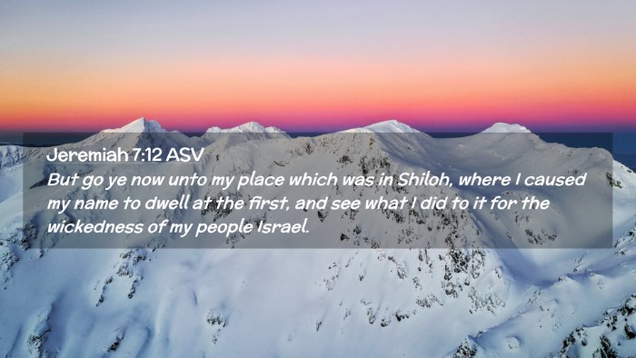 Picture 02 - Jeremiah 7:12 ASV Desktop Wallpaper - But go ye now unto my place which was in Shiloh, - Desktop Bible Verse Wallpaper