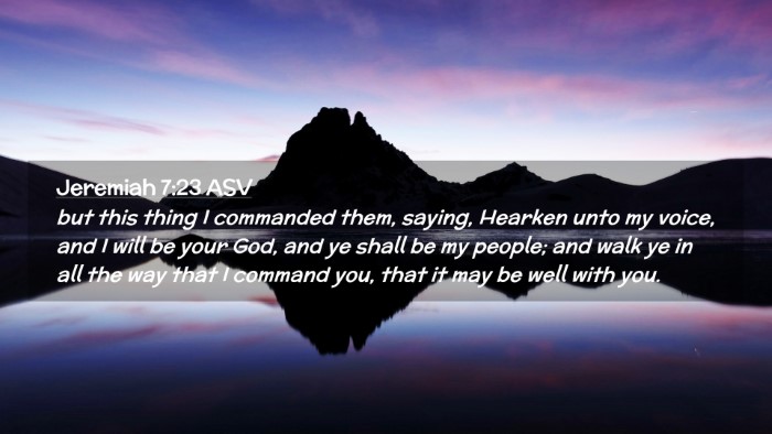 Picture 02 - Jeremiah 7:23 ASV Desktop Wallpaper - but this thing I commanded them, saying, Hearken - Desktop Bible Verse Wallpaper