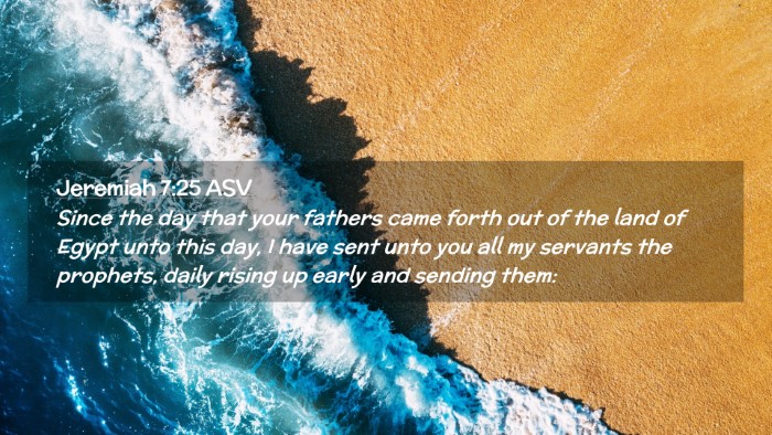 Picture 02 - Jeremiah 7:25 ASV Desktop Wallpaper - Since the day that your fathers came forth out of - Desktop Bible Verse Wallpaper