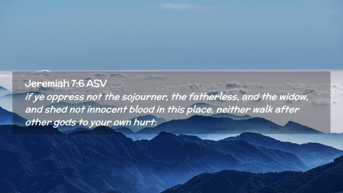 Picture 02 - Jeremiah 7:6 ASV Desktop Wallpaper - if ye oppress not the sojourner, the fatherless, - Desktop Bible Verse Wallpaper