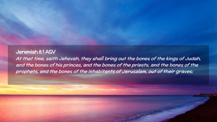 Picture 02 - Jeremiah 8:1 ASV Desktop Wallpaper - At that time, saith Jehovah, they shall bring out - Desktop Bible Verse Wallpaper
